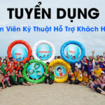 Tuyển dụng Nhân Viên Kỹ Thuật Hỗ Trợ Khách Hàng