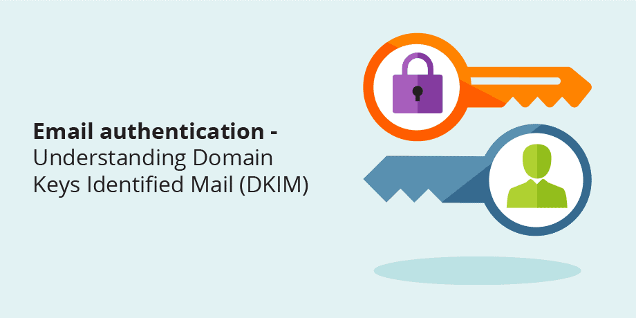 Ý nghĩa của chứng thực SPF/ DKIM/ DomainKeys với email doanh nghiệp