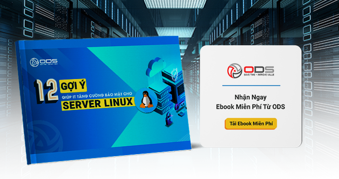 Tặng bạn Ebook: “12 Gợi ý giúp IT tăng cường bảo mật cho Server Linux”