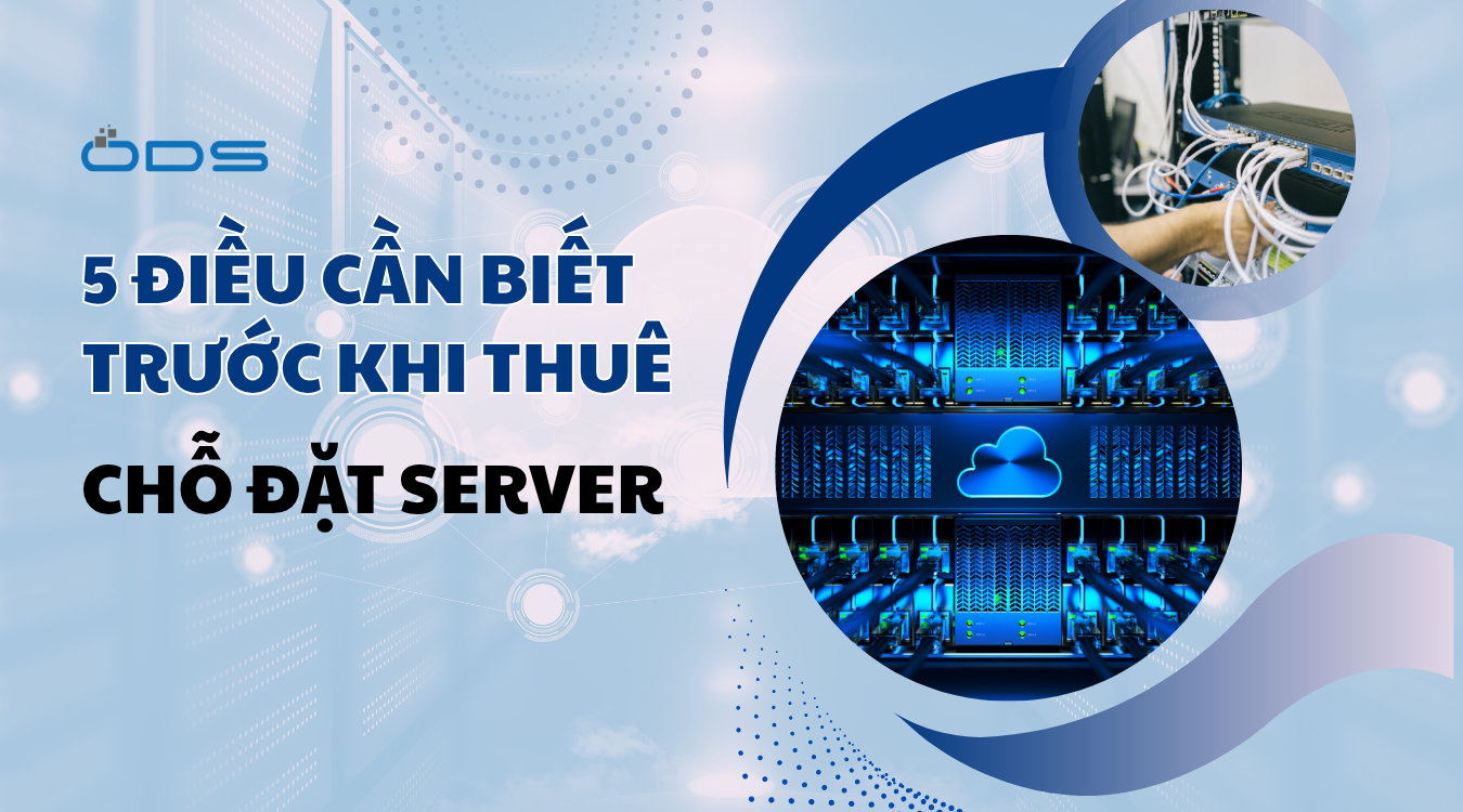 5 điều cần biết trước khi thuê chỗ đặt Server