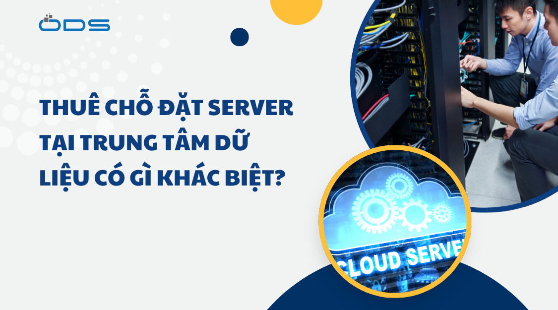 Thuê chỗ đặt Server tại trung tâm dữ liệu có gì khác biệt?