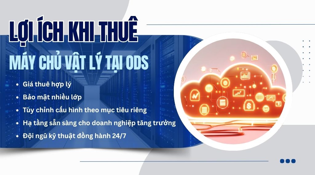 Lợi ích khi thuê máy chủ vật lý tại ods