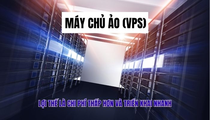 Lợi thế của máy chủ ảo VPS là chi phí thấp hơn