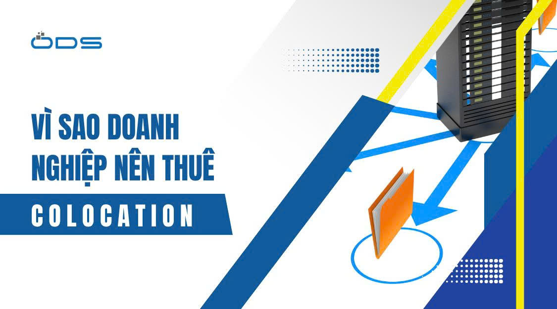 Vì sao doanh nghiệp nên thuê Colocation?