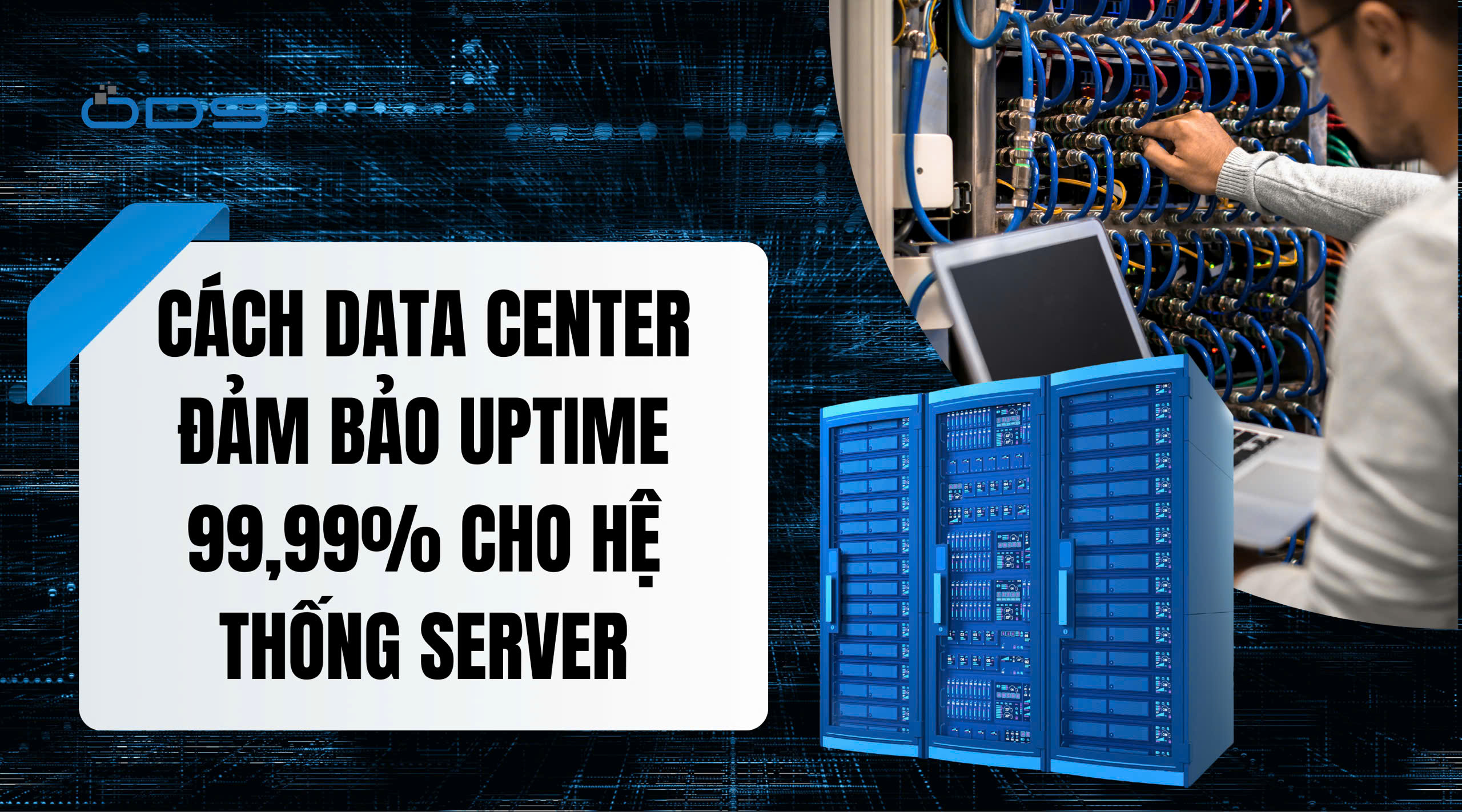 Cách Data Center đảm bảo uptime 99,99% cho hệ thống server