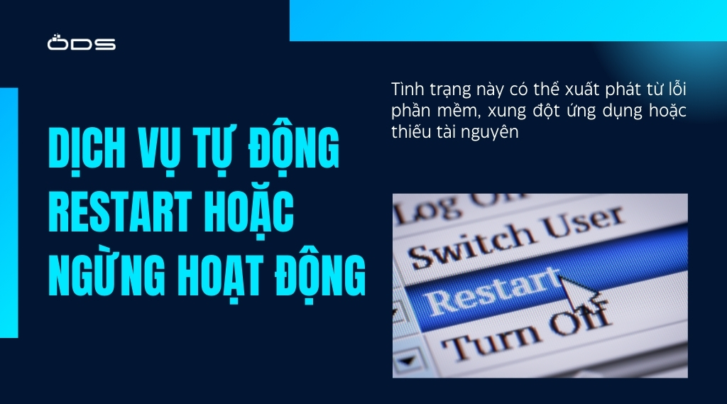Dịch vụ tự động restart hoặc ngừng hoạt động
