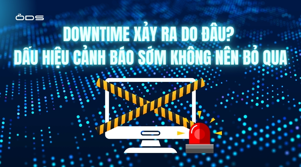 Thuê server vật lý gặp downtime? Nhận diện sớm trước khi hệ thống gián đoạn