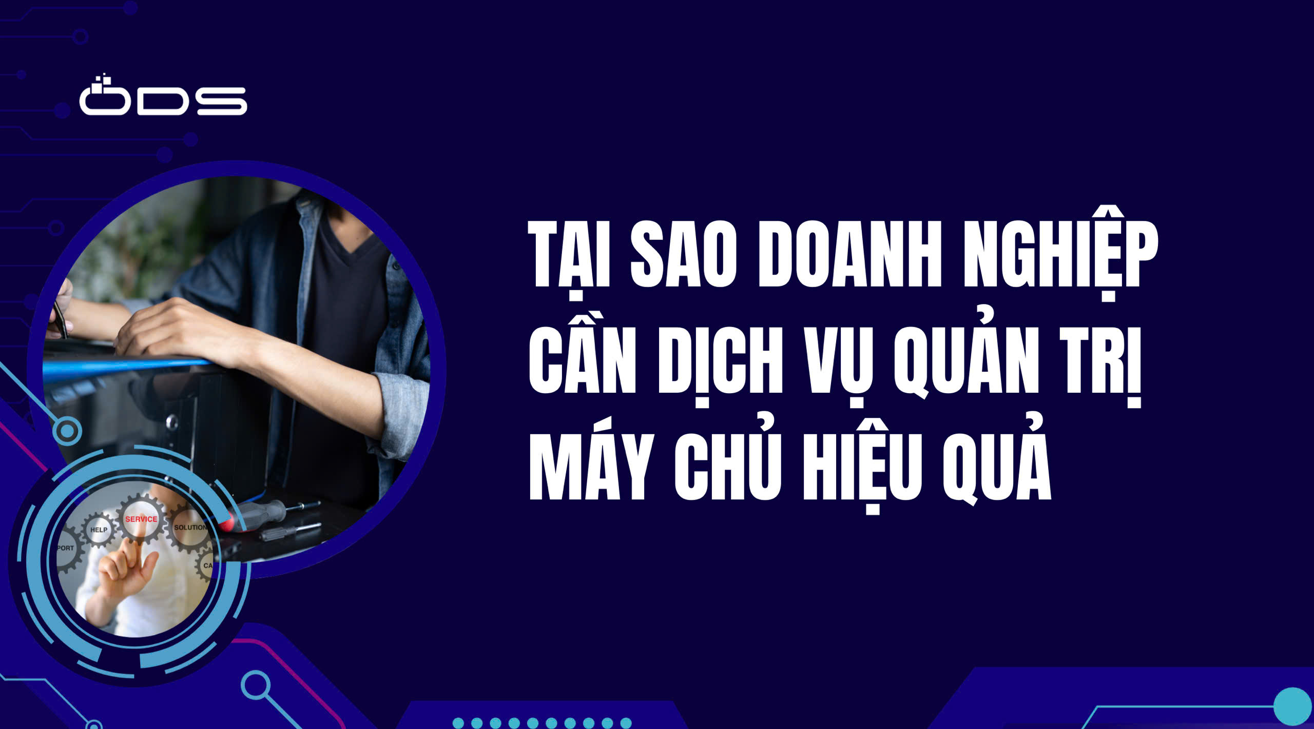 Tại sao doanh nghiệp cần dịch vụ quản trị máy chủ hiệu quả