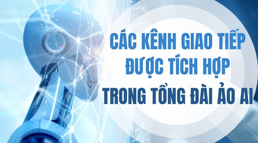 Các kênh giao tiếp được tích hợp trong tổng đài ảo
