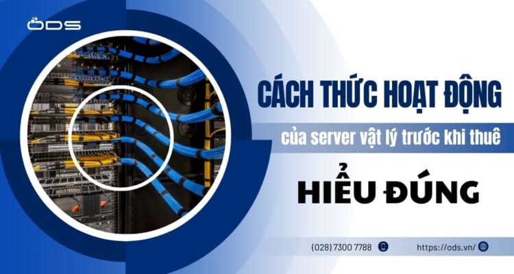 Cách thức hoạt động của server vật lý trước khi thuê