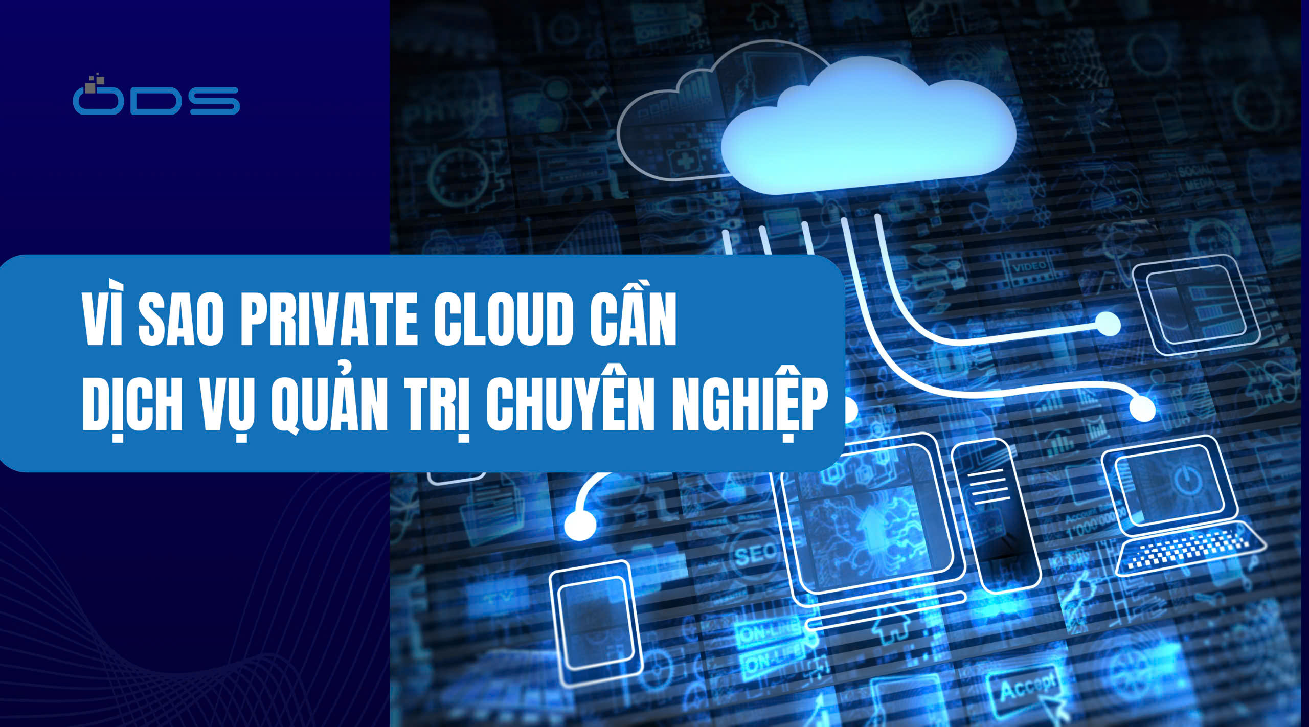 Vì sao Private Cloud cần dịch vụ quản trị chuyên nghiệp