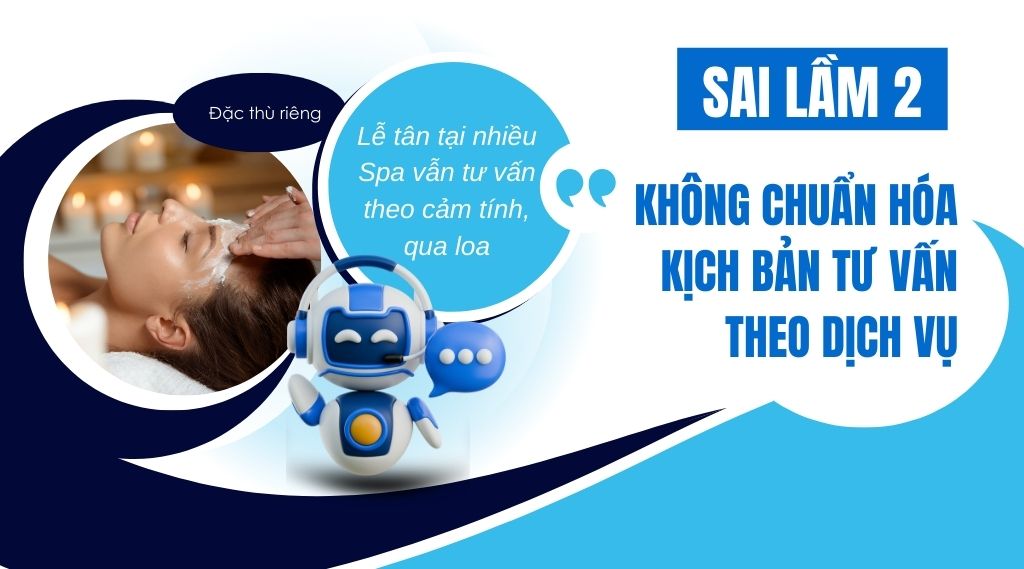 Sai lầm 2 Không chuẩn hóa kịch bản tư vấn theo dịch vụ