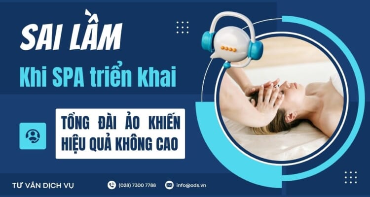 Sai lầm khi spa triển khai tổng đài ảo khiến hiệu quả không cao