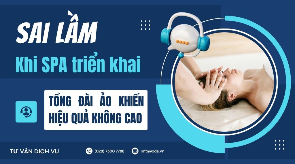 Sai lầm khi spa triển khai tổng đài ảo khiến hiệu quả không cao