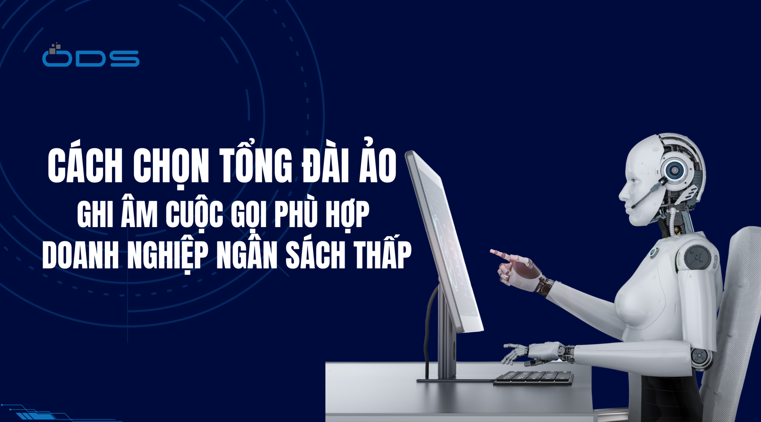 Cách chọn tổng đài ảo ghi âm cuộc gọi phù hợp với doanh nghiệp có ngân sách thấp